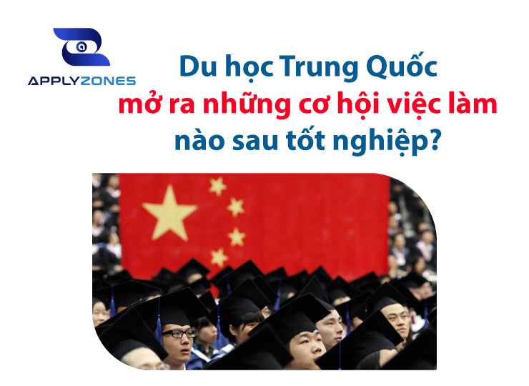 Cơ hội việc làm sau khi du học Trung Quốc